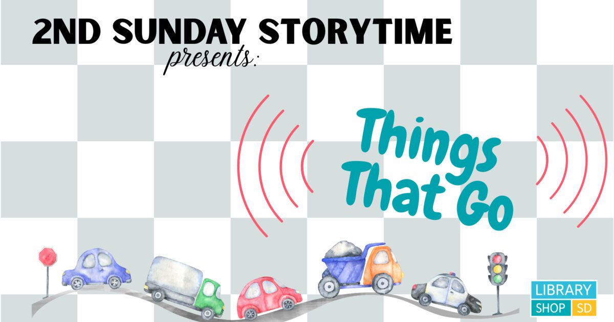 Second Sunday Storytime: Things That Go | Library Foundation SD
